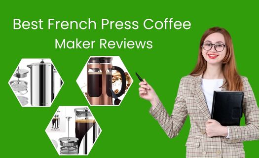 top 5 Best French Press Coffee Maker Reviews best french press espresso machine